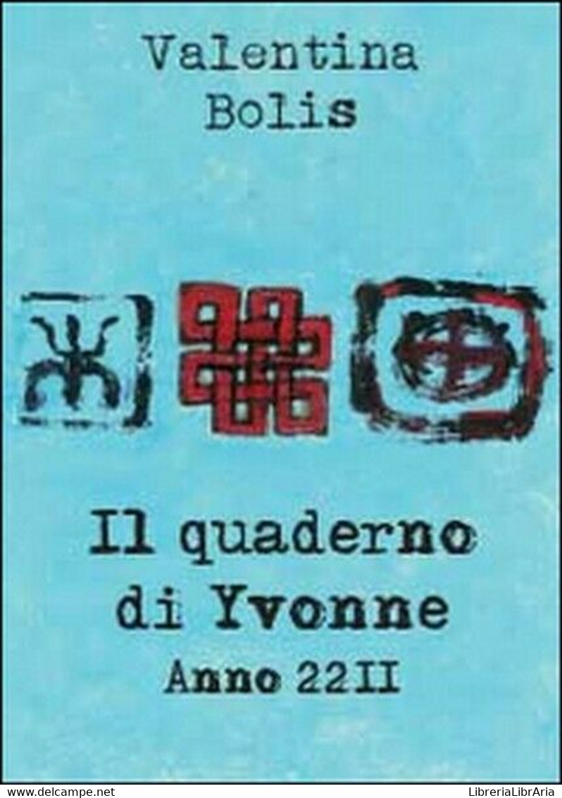 Il Quaderno Di Yvonne. Anno 2211. Ediz. Italiana E Inglese  Di Valentina B. - ER - Cursos De Idiomas