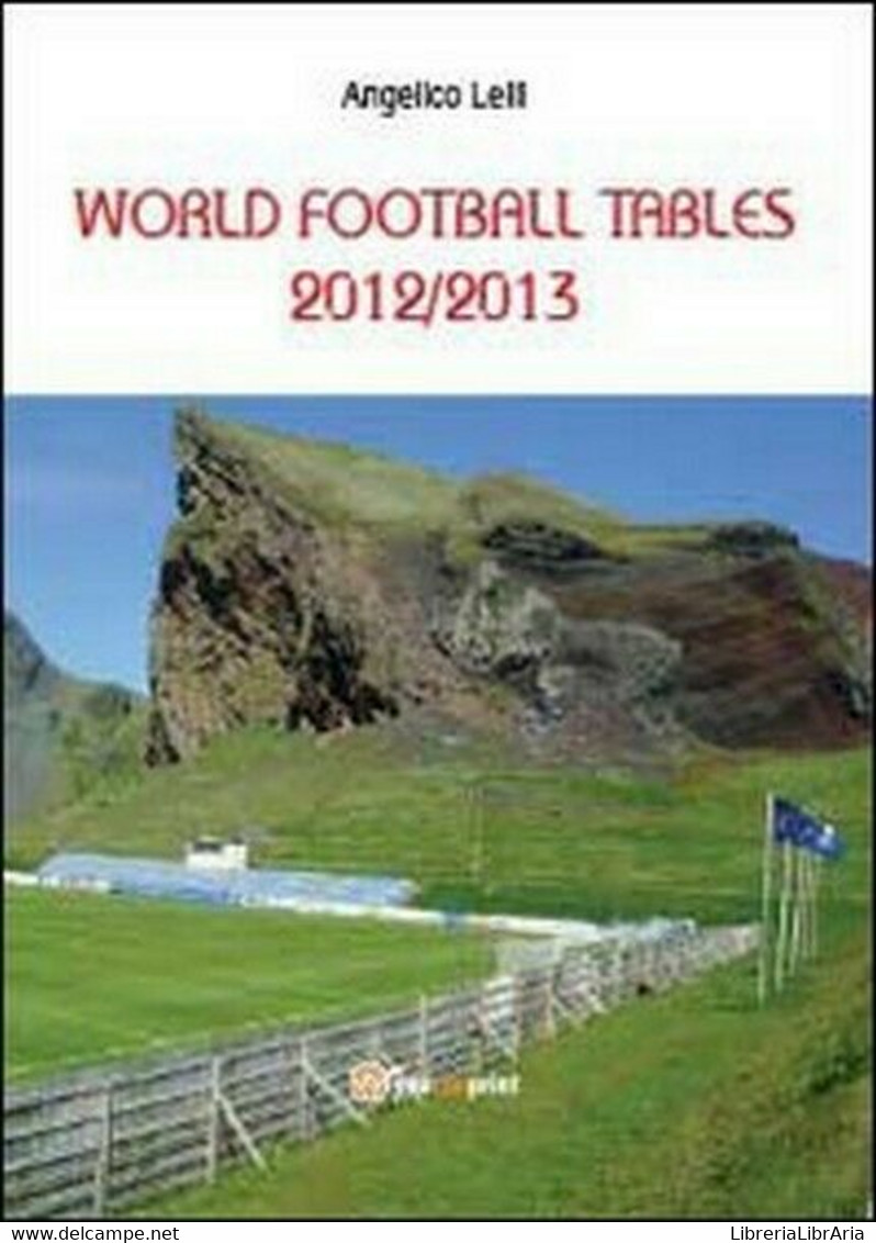 World Football Tables 2012/2013  Di Angelico Lelli,  2013,  Youcanprint  - ER - Cursos De Idiomas