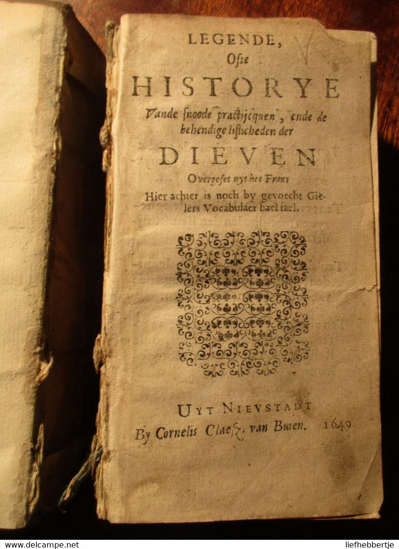 Legende Oft Historye Van De Snoode Practijcquen ... Der Dieven - Te Nieustadt Bij Claes - 1649 - Misdaaad - Antique