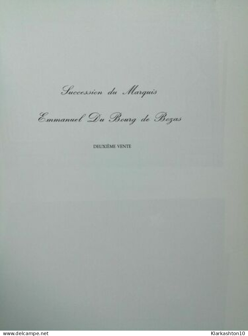Succession Du Marquis Emmanuel Du Bourg De Bozas 24 Et 25 Juin 1991 - Altri & Non Classificati
