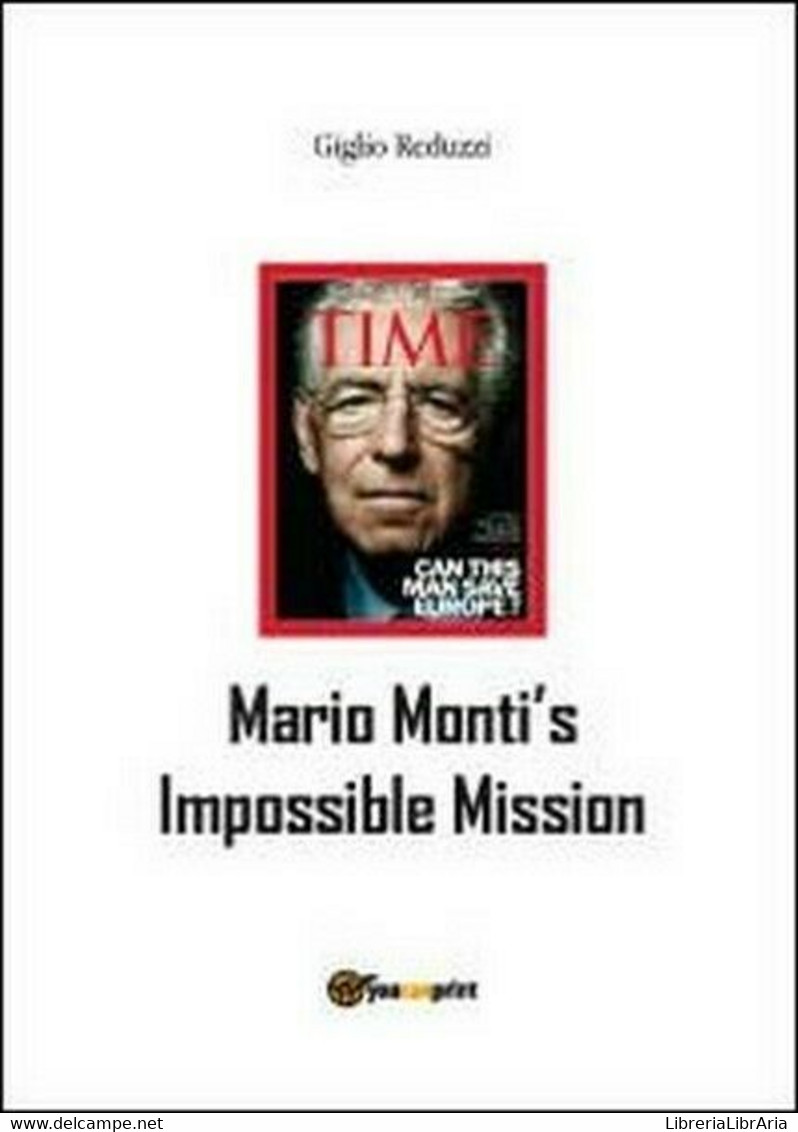 Mario Monti’s Impossible Mission, Di Giglio Reduzzi,  2012,  Youcanprint - ER - Cours De Langues