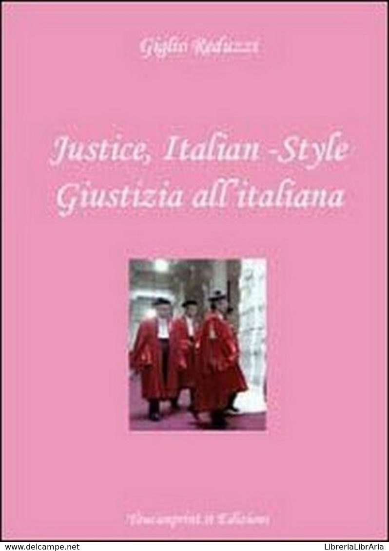 Justice, Italian-style. Ediz. Italiana E Inglese, Di Giglio Reduzzi,  2012 - ER - Corsi Di Lingue