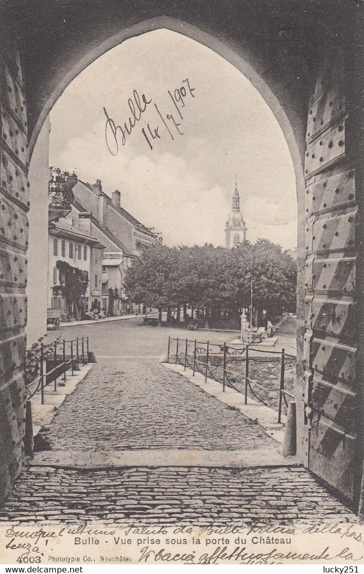 Suisse - Châteaux - Bulle - Vue Prise Sous La Porte Du Château - Circulée 15/07/1907 - Port