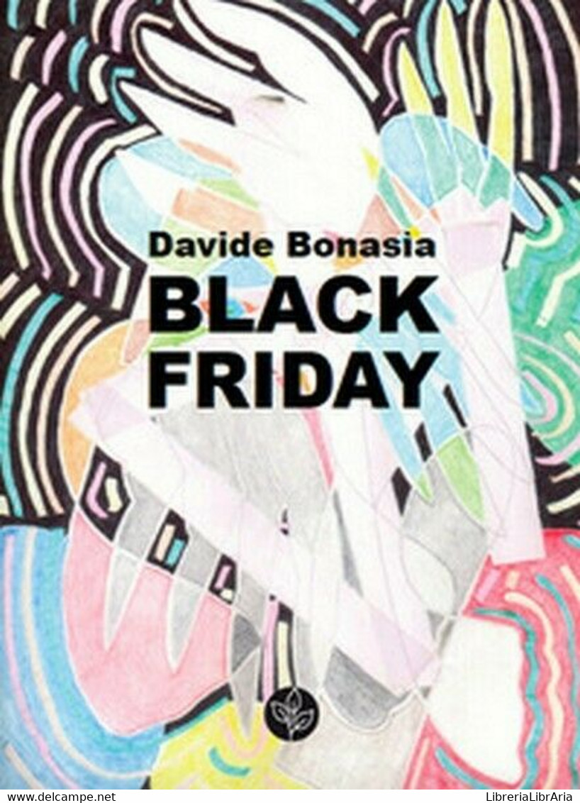 Black Friday,  Di Davide Bonasia,  2019,  Universitas Studiorum - ER - Arts, Architecture