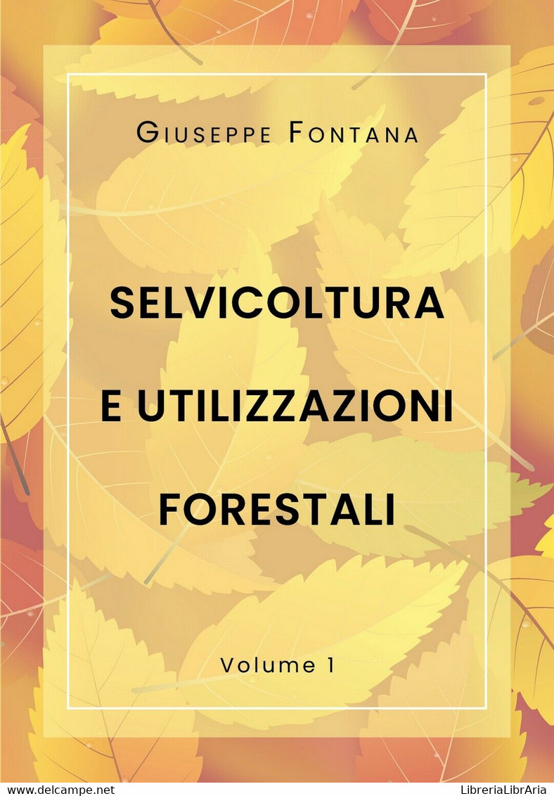 Selvicoltura E Utilizzazioni Forestali. Volume 1 - Naturaleza