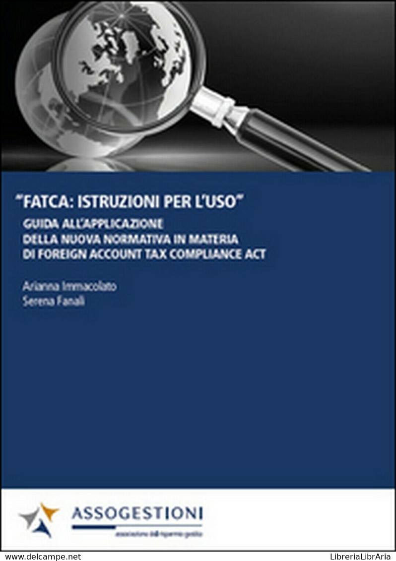 FATCA: Istruzioni Per L’uso. Guida All’applicazione Della Nuova Normativa - Società, Politica, Economia