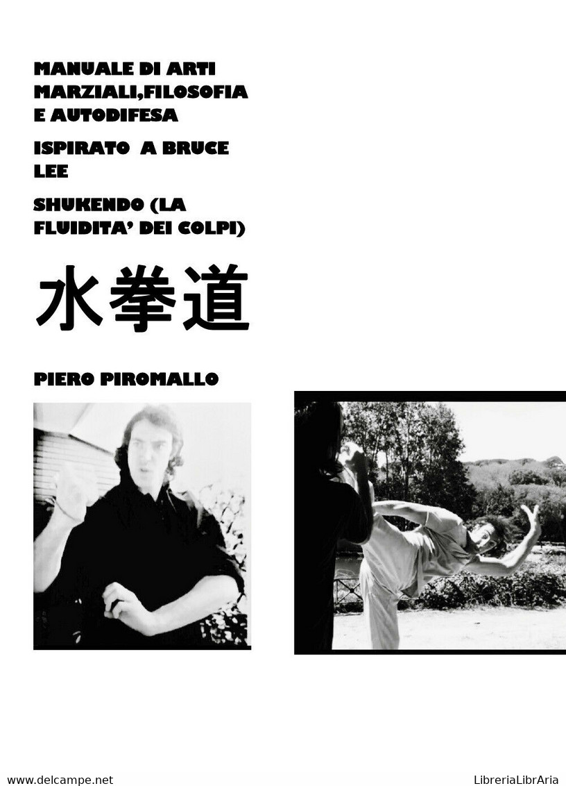 Manuale Di Pratica,filosofia E Autodifesa Ispirato A Bruce Lee - Piromallo - Sammlungen