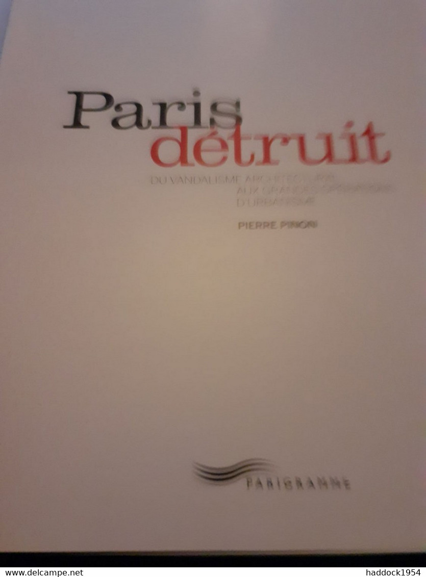 Paris Détruit PIERRE PINON Parigramme 2011 - Parigi