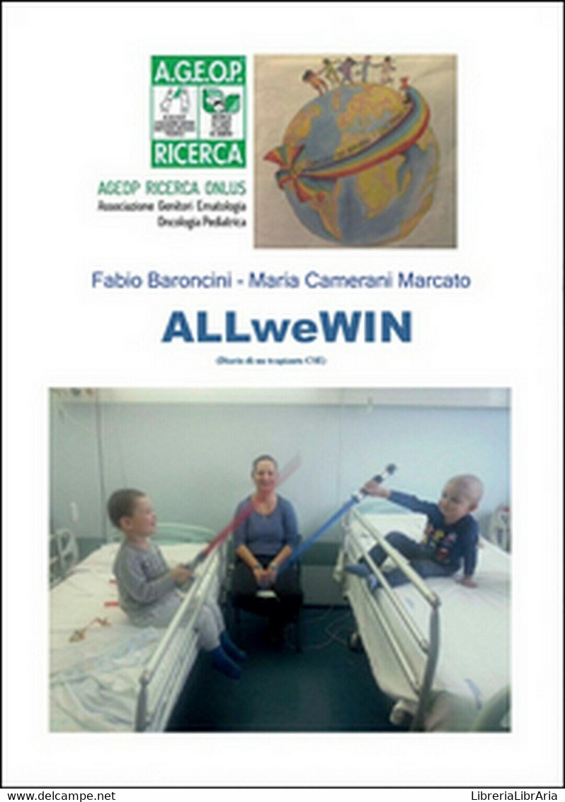 ALLweWIN  - Fabio Baroncini, Maria Camerani Marcato,  2015,  Youcanprint - Medecine, Biology, Chemistry