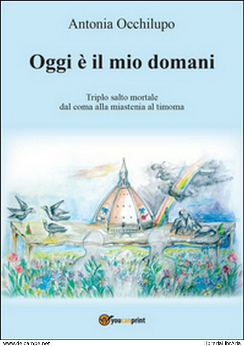 Oggi è Il Mio Domani. Triplo Salto Mortale: Dal Coma Alla Miastenia Al Timoma - Geneeskunde, Biologie, Chemie