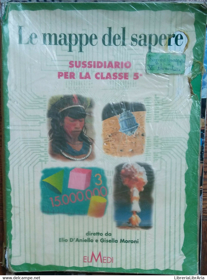 Le Mappe Del Sapere - Elio D’Aniello,Gisella Moroni - ELMEDI,1996 - R - Teenagers