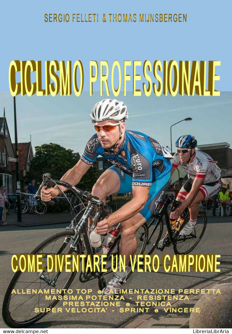 Ciclismo Professionale - Thomas Mijnsbergen, Sergio Felleti,  2017,  Youcanprint - Histoire, Philosophie Et Géographie