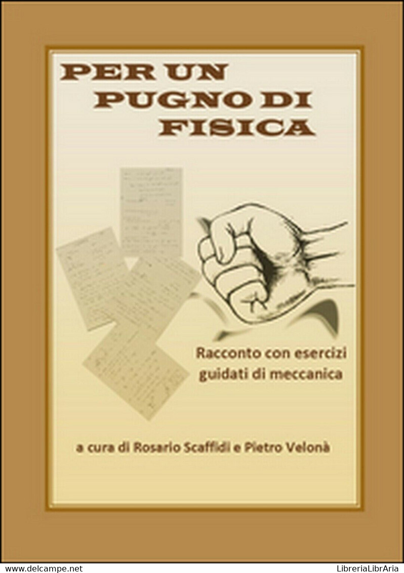 Per Un Pugno Di Fisica  Di Rosario Scaffidi, Pietro Velonà,  2014,  Youcanprint - Adolescents