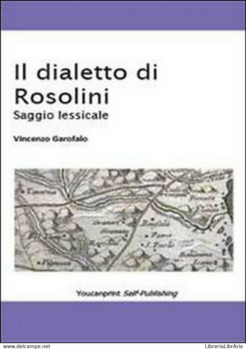 Il Dialetto Di Rosolini  Di Vincenzo Garofalo,  2013,  Youcanprint - Cursos De Idiomas