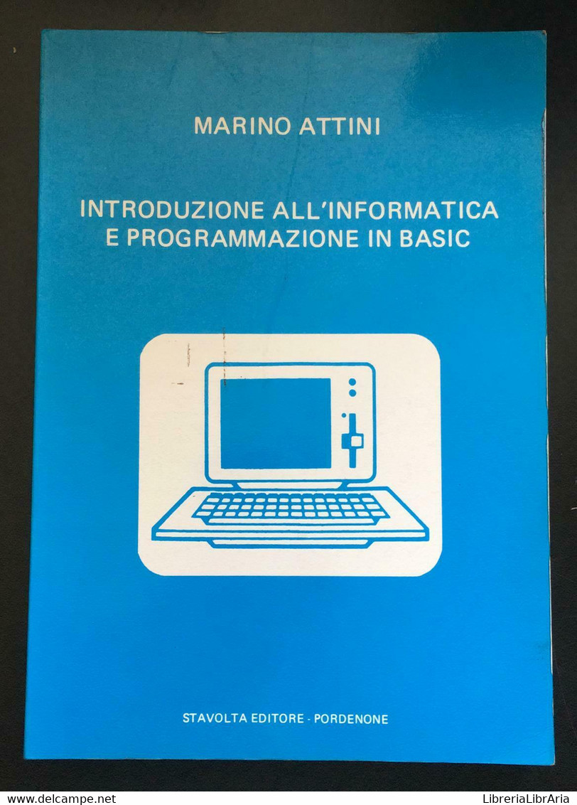 Introduzione All’informatica E Programmazione In Basic - Marino Attini - P - Informatik