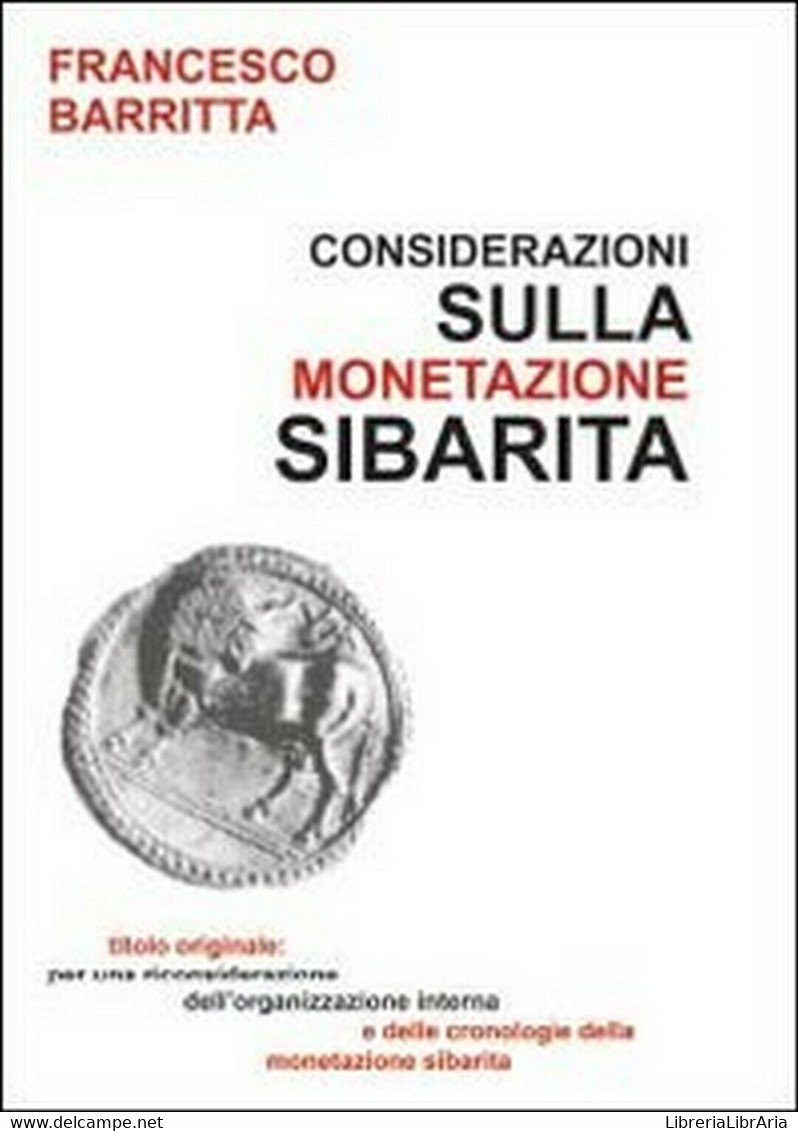 Considerazioni Sulla Monetazione Sibarita, Francesco Barritta,  2013,  Youcanpri - Arts, Architecture