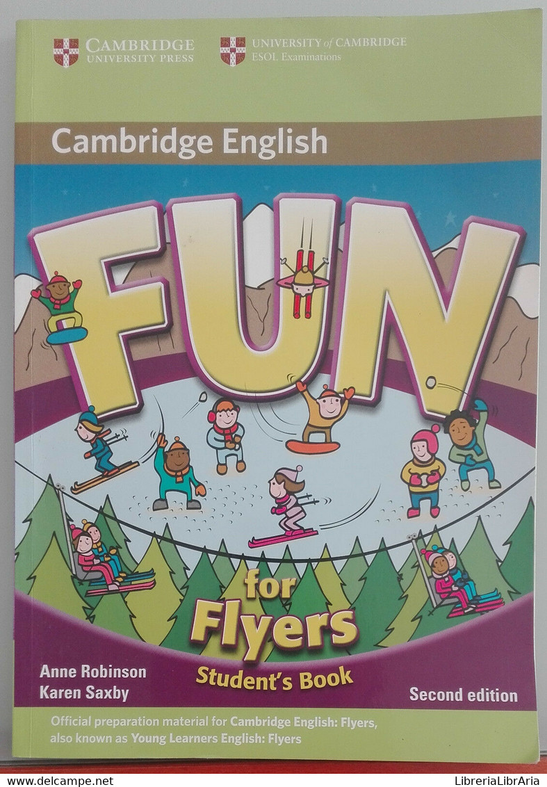 Fun For Flyers - Anne Robinson, Karen Saxby - Cambridge University Press,2010-A - Juveniles