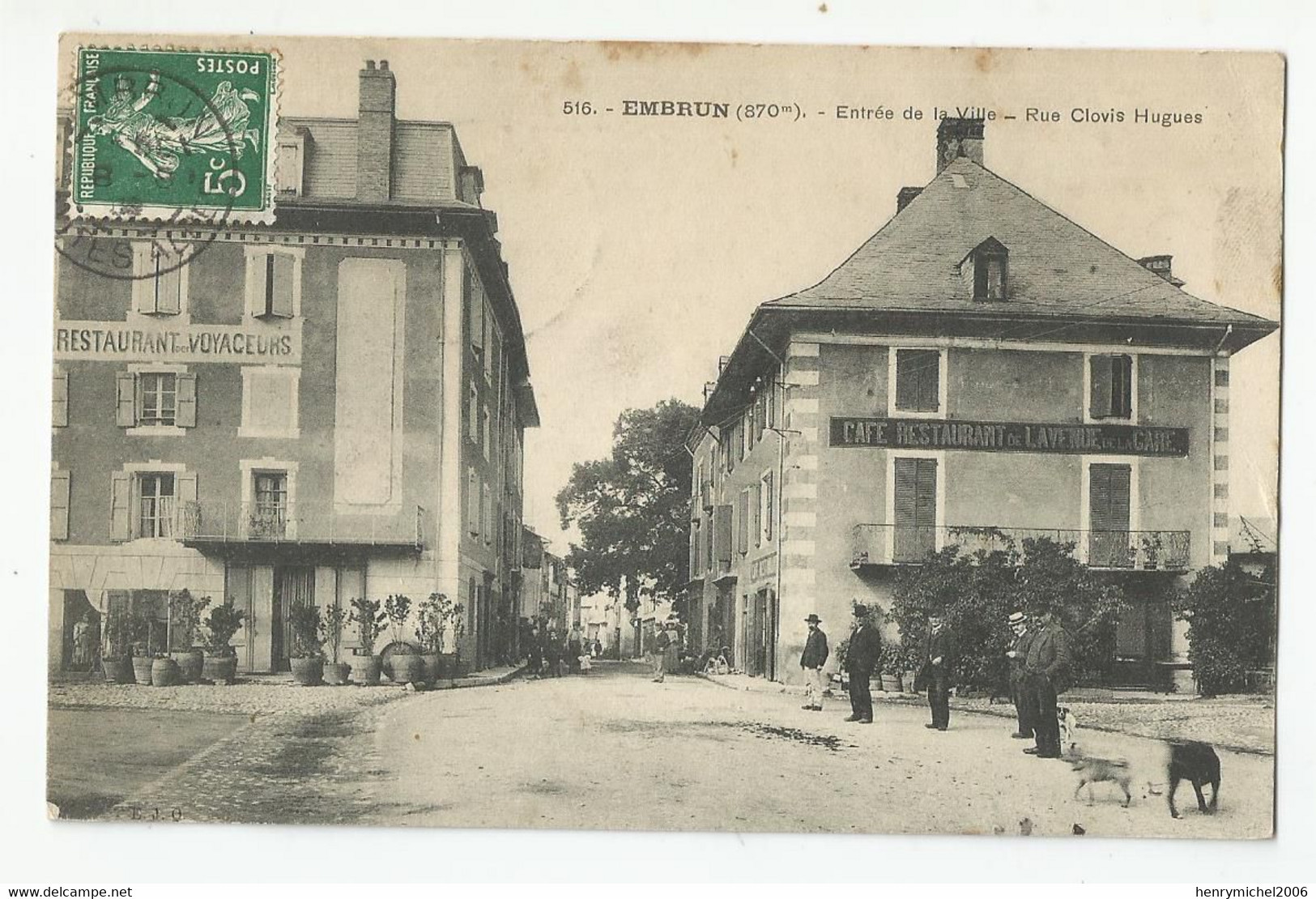 05 Hautes Alpes Embrun Entrée De La Ville Rue Clovis Hugues Restaurant Des Voyageurs Café De L'avenue De La Gare 1909 - Embrun