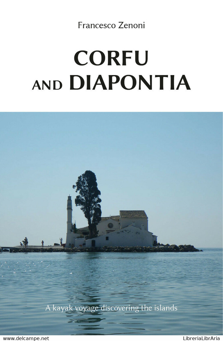 Corfu And Diapontia	 Di Francesco Zenoni,  2019,  Youcanprint - Arts, Architecture