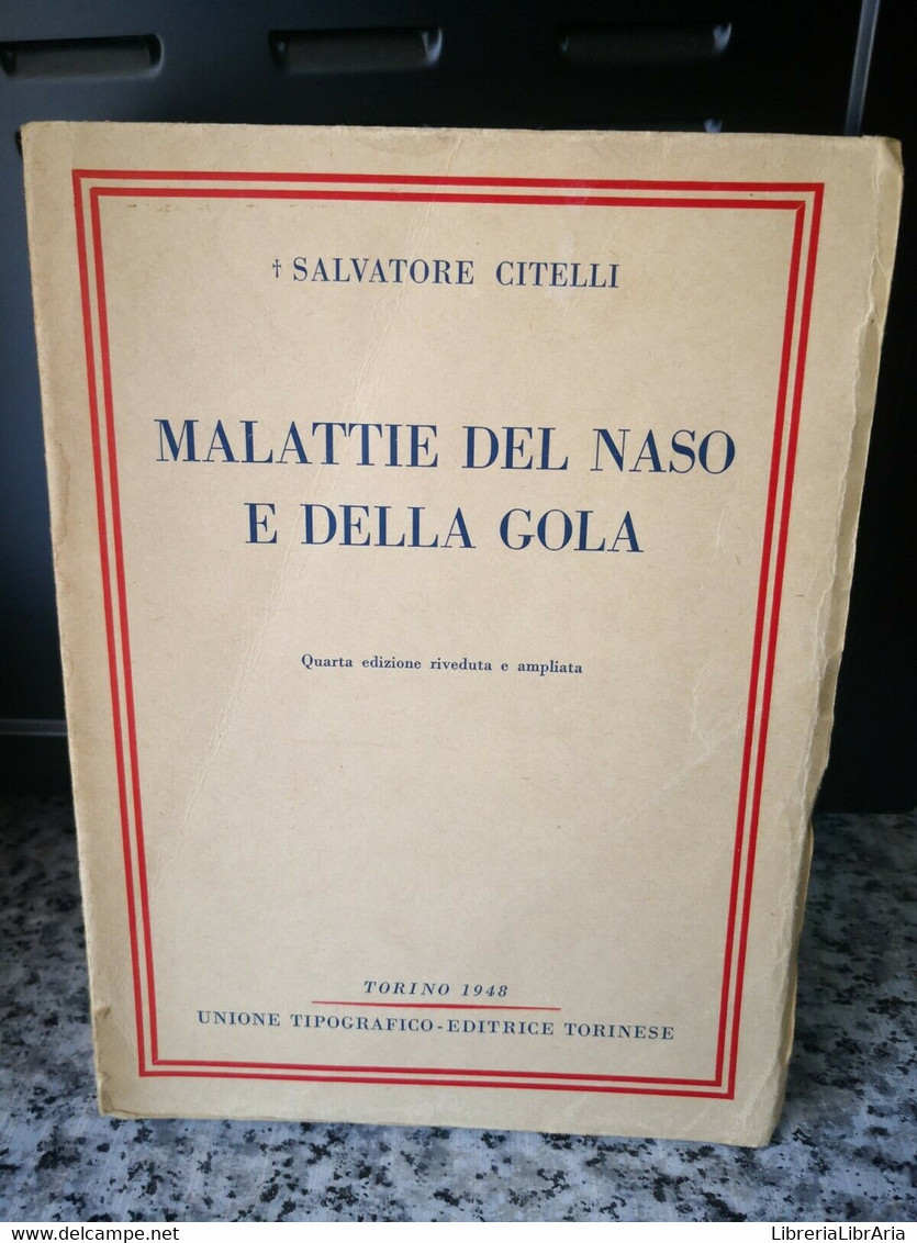 Malattie Del Naso E Della Gola	 Di Salvatore Citelli, 1948,Unione Editrice To-F - Medicina, Biologia, Chimica