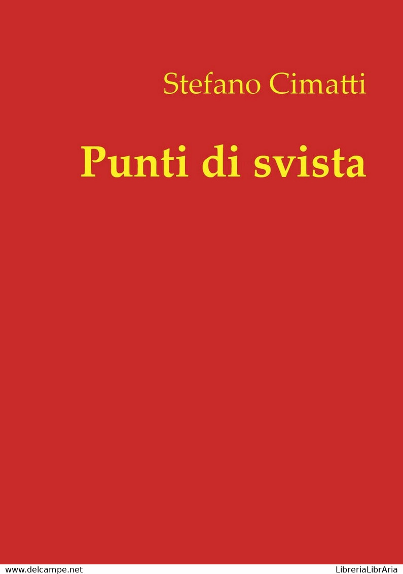 Punti Di Svista  - Stefano Cimatti,  2018,  Youcanprint - Medecine, Psychology