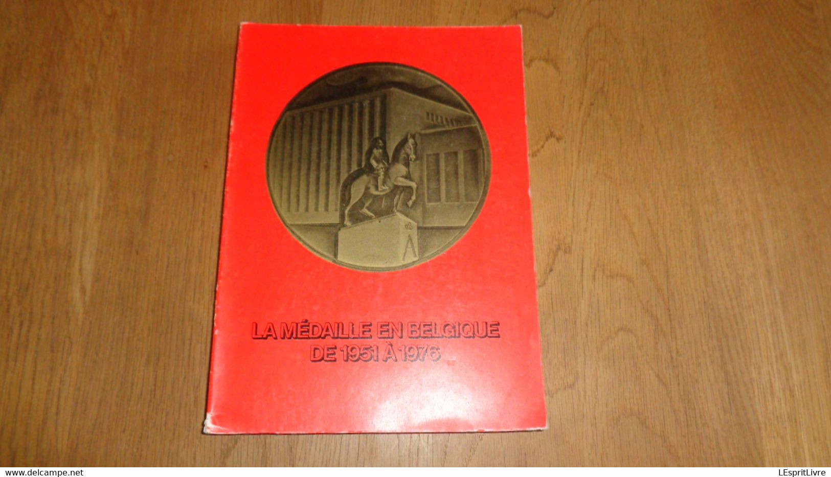 LA MEDAILLE EN BELGIQUE DE 1951 à 1976 Catalogue Médailles Commémoratives Belges Collection - België