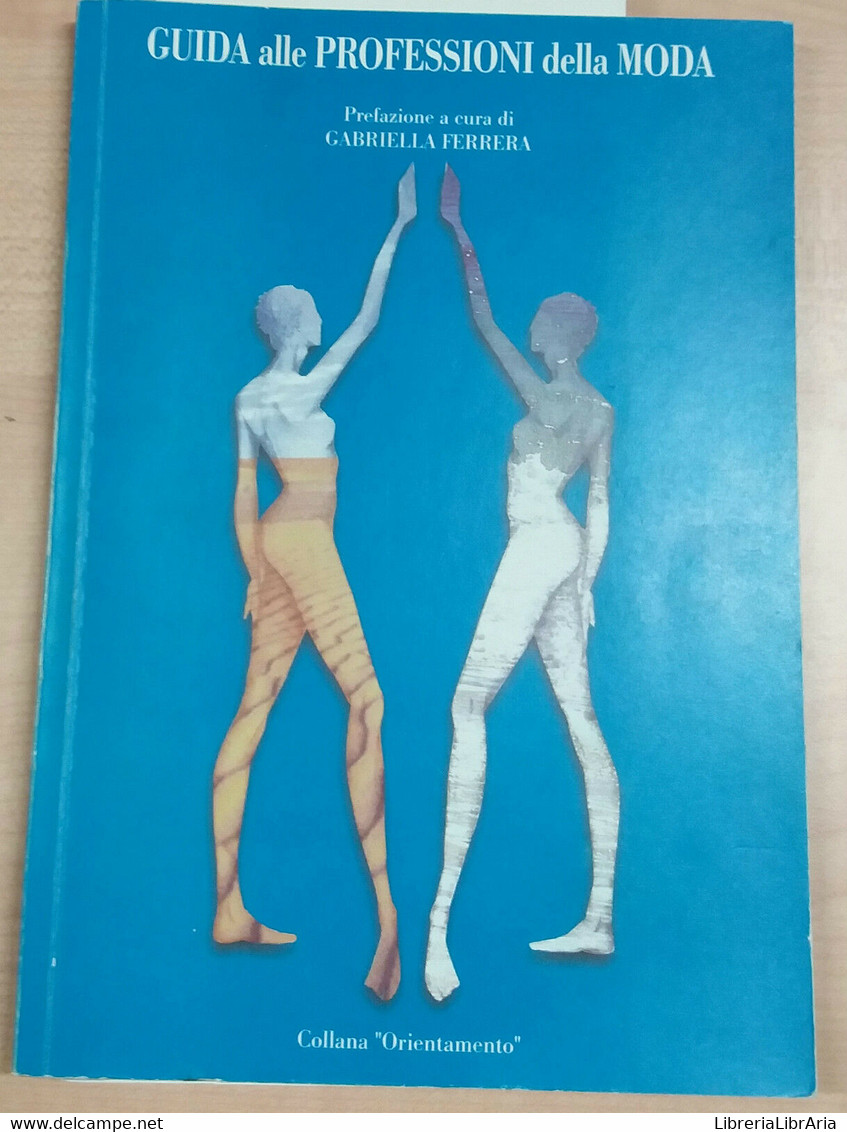 GUIDA ALLE PROFESSIONI DELLA MODA - G. FERRARA - O.R.O. - 2001 - M - AUTOGRAFATO - Collections