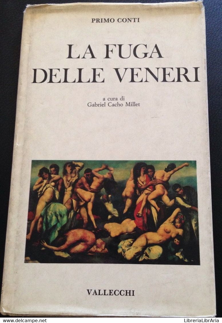 La Fuga Delle Veneri - Primo Conti - Vallecchi - 1986 - M - Kunst, Architektur