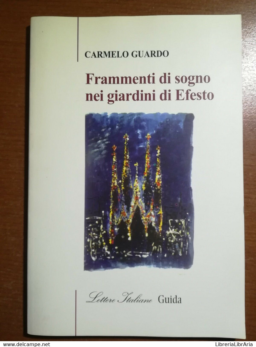 Frammenti Di Sogno Nei Giardini Di Efesto - C.Guardo - Guida - 2003 - M - Médecine, Psychologie