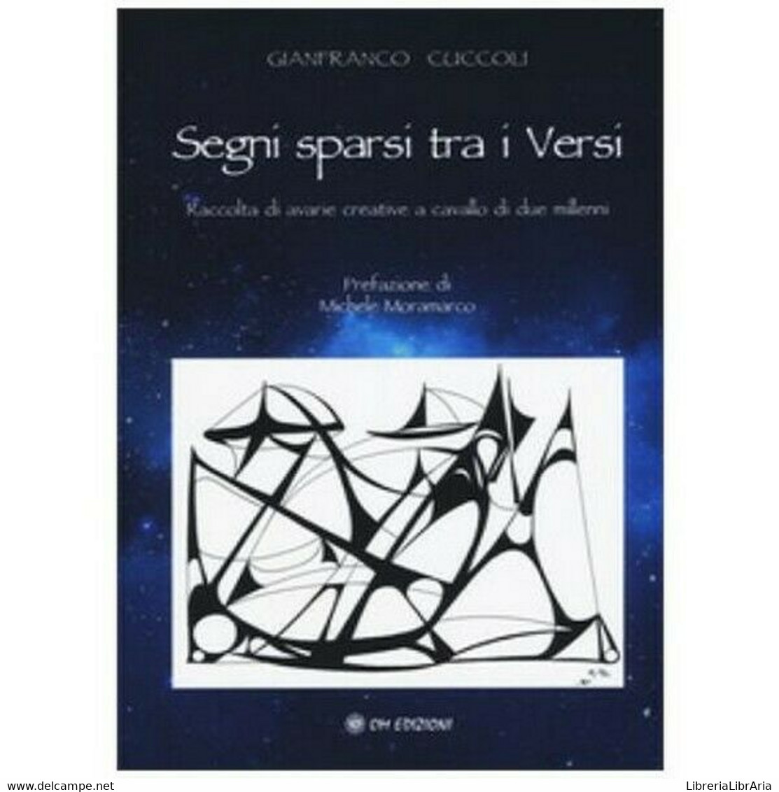 Segni Sparsi Tra I Versi (di Gianfranco Cuccoli,  2019,  Om Edizioni) - ER - Poesía