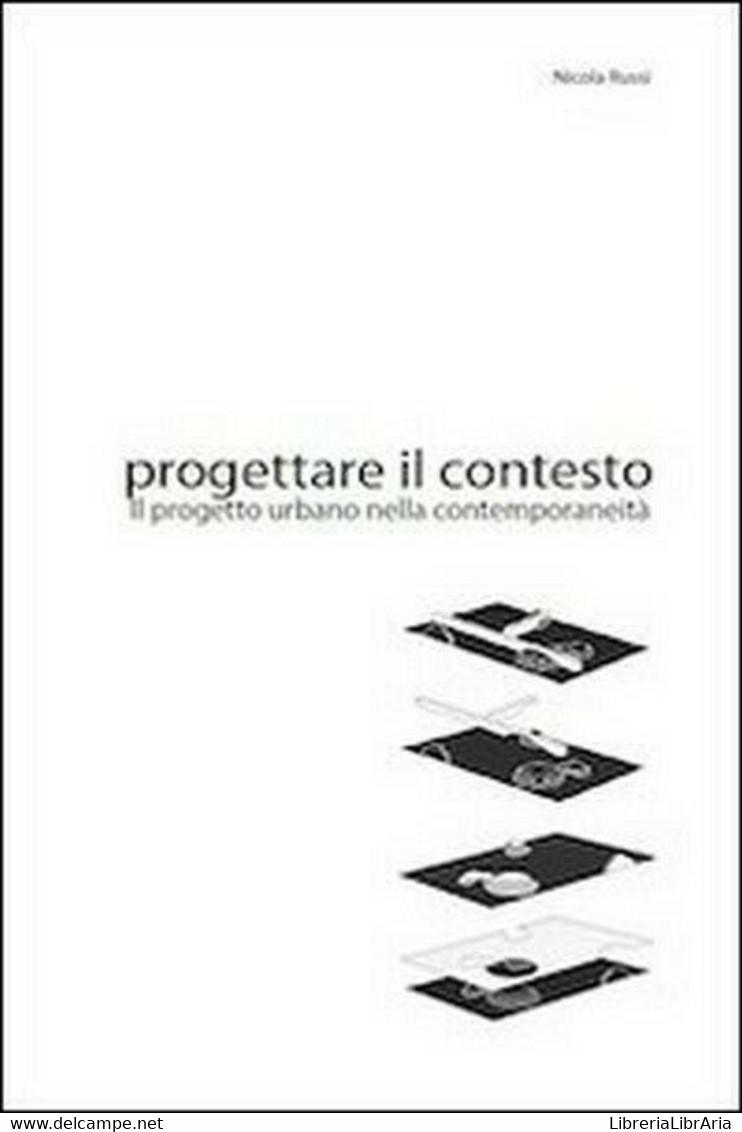 Progettare Il Contesto. Il Progetto Urbano Nella Contemporaneità -  ER - Kunst, Architectuur