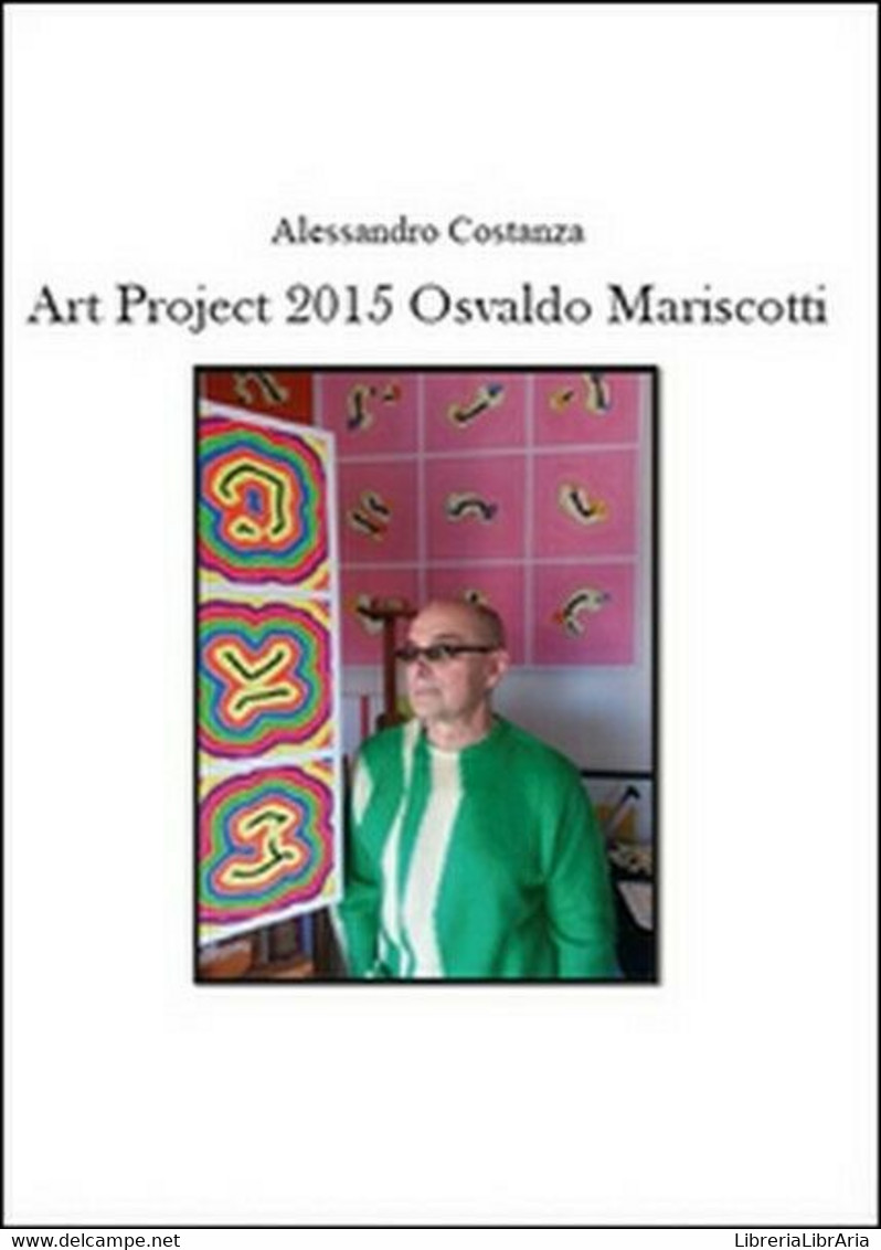 Project Art 2015. Osvaldo Mariscotti  Di Alessandro Costanza,  2015 -  ER - Arts, Architecture