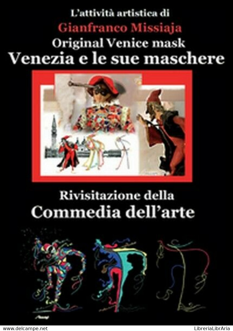 Venezia E Le Sue Maschere  Di Gianfranco Missiaja,  2015,  Youcanprint -  ER - Kunst, Architectuur