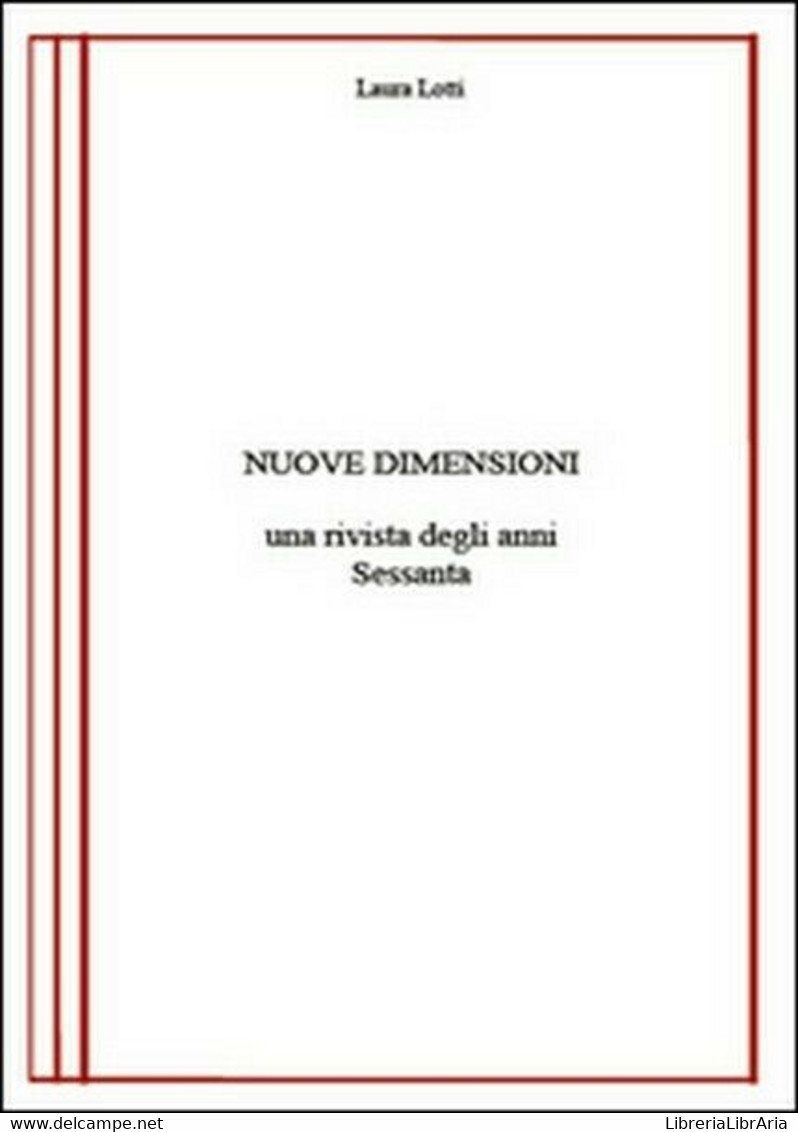 Nuove Dimensioni. Una Rivista Degli Anni Sessanta  Di Laura Lotti,  2015 - ER - Kunst, Architektur