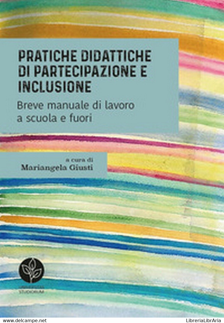 Pratiche Didattiche Di Partecipazione E Inclusione. Breve Manuale Di Lavoro A Sc - Adolescents