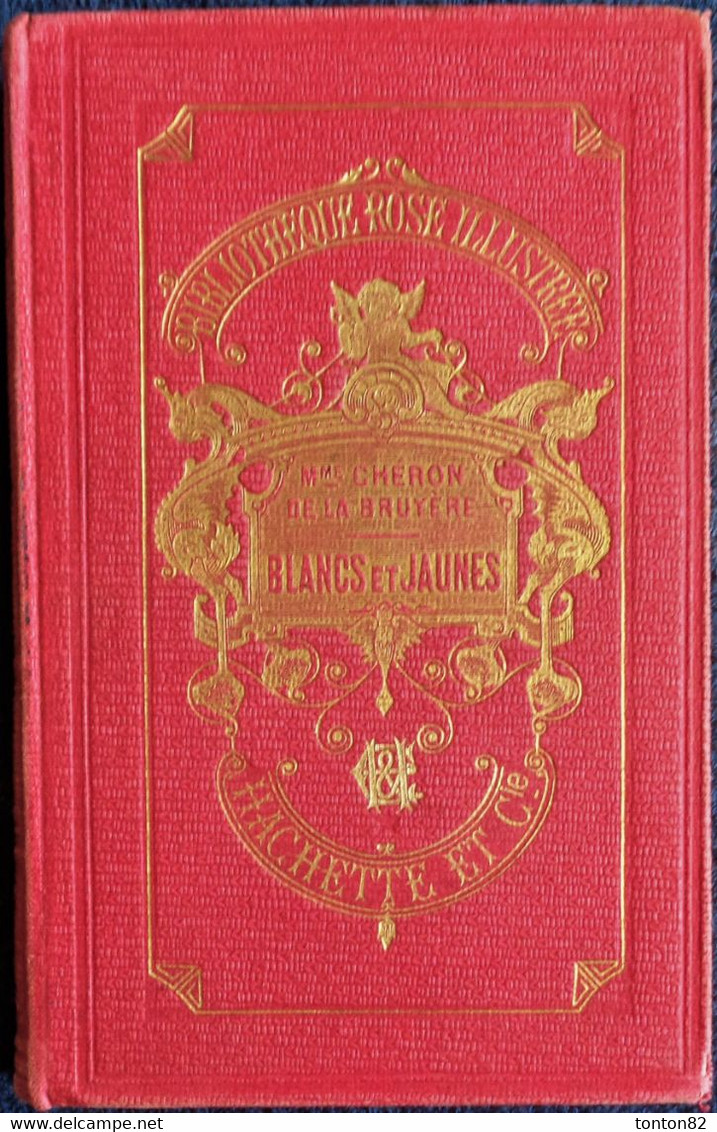 Mme Chéron De La Bruyère - Blancs Et Jaunes - Bibliothèque Rose Illustrée - ( 1906 ) - - Biblioteca Rosa