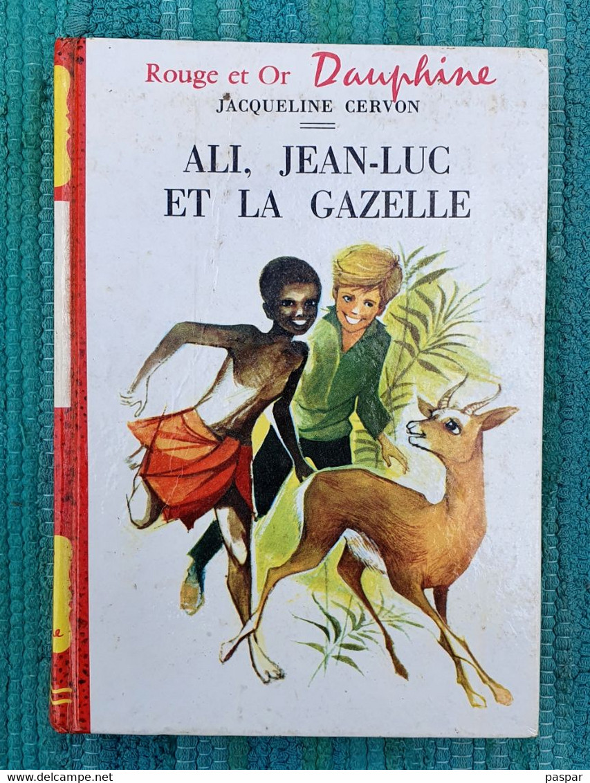 Ali, Jean-Luc Et La Gazelle De Jacqueline Cervon (1963) - Bibliothèque Rouge Et Or Dauphine - 1963 - Bibliothèque Rouge Et Or