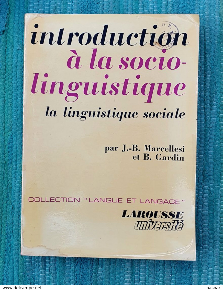 Introduction à La Socio-linguistique. La Linguistique Sociale. - MARCELLESI J.-B. Et GARDIN B. - 1974 - 18 Ans Et Plus