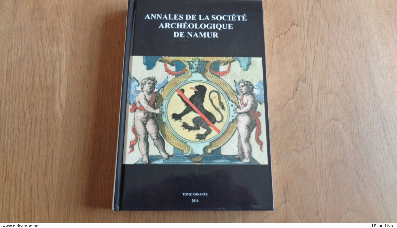 ANNALES DE LA SOCIETE ARCHEOLOGIQUE DE NAMUR Tome 90 2016 Régionalisme Mozet Nunez Dave Loge Franc Maçon Léon Degrelle - Belgique