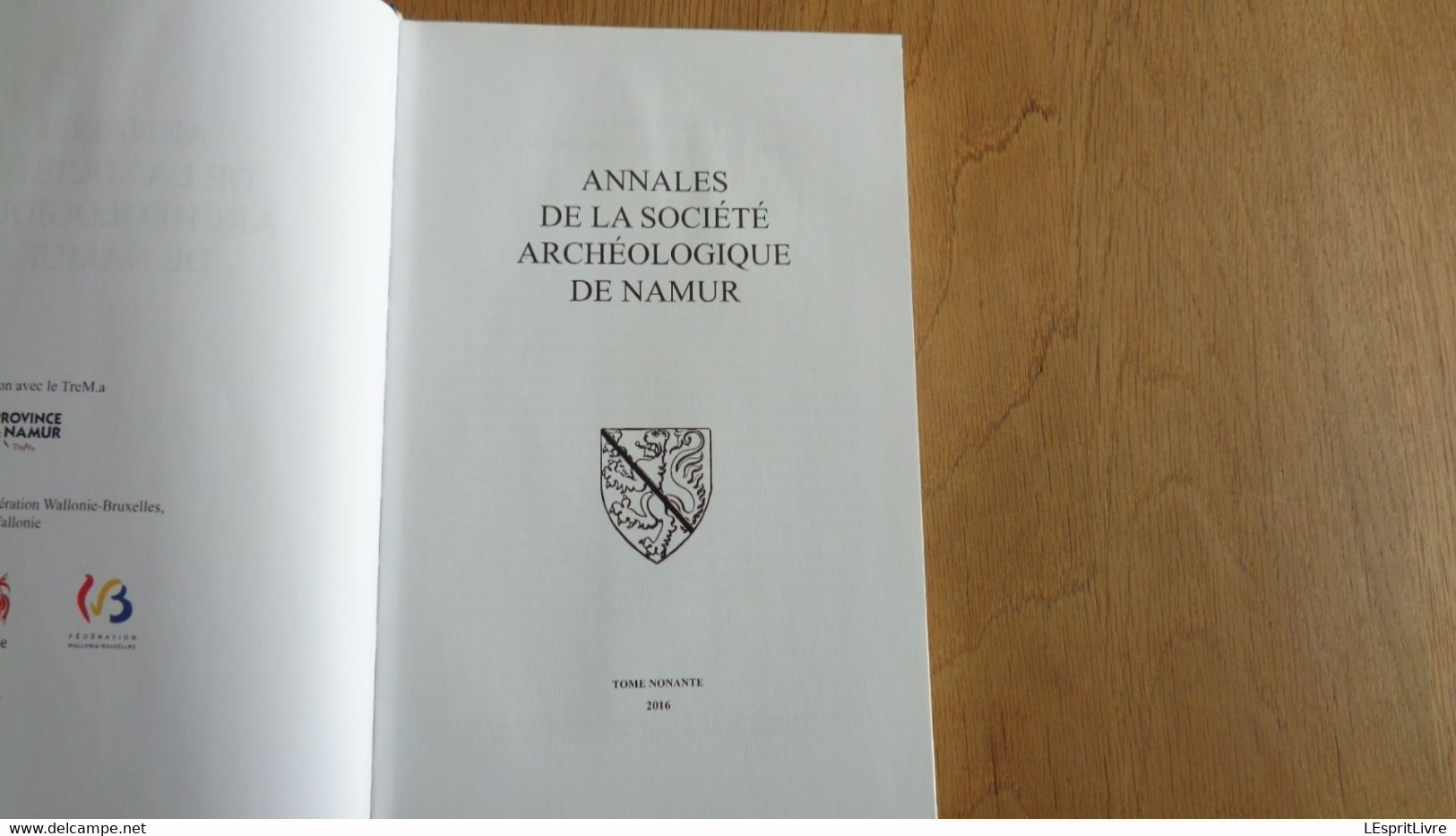 ANNALES DE LA SOCIETE ARCHEOLOGIQUE DE NAMUR Tome 90 2016 Régionalisme Mozet Nunez Dave Loge Franc Maçon Léon Degrelle - België