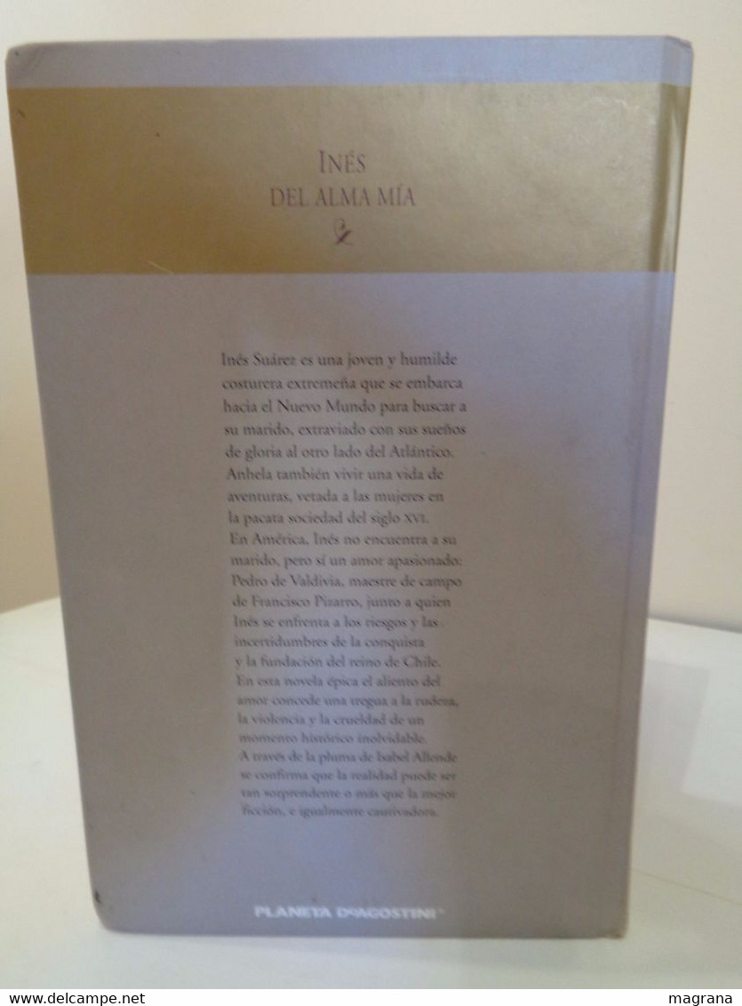 Inés Del Alma Mía. Isabel Allende. Biblioteca Planeta De Agostini. 2008. Idioma: Español. 367 Páginas - Autres & Non Classés