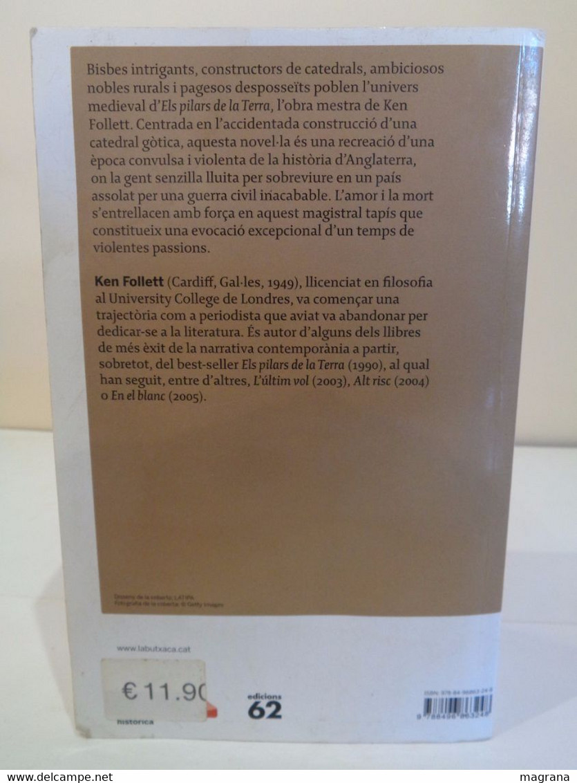 Els Pilars De La Terra. Ken Follet. Edicions 62 SA. 4a Edició 2009. 1371 Pàgines. - Novels