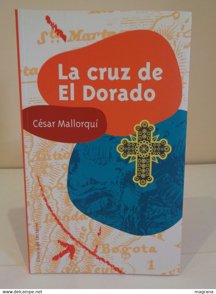 La Cruz De El Dorado. César Mallorquí. Ilustraciones De Jordi Vila Delclòs. Circulo De Lectores. Año 1999. - Action, Adventure