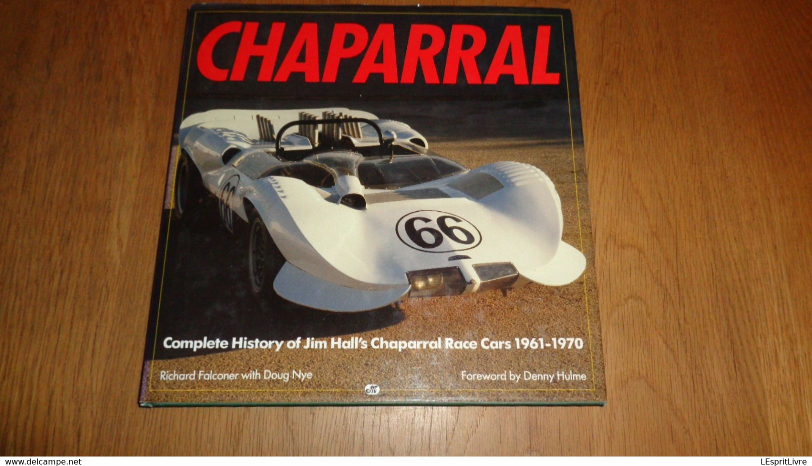 CHAPARRAL Complète History Of Jim Hall's Chaparral Race Cars 1961 1970 Racing Cars Course Can Am GP Auto Automobile Car - 1950-Heden