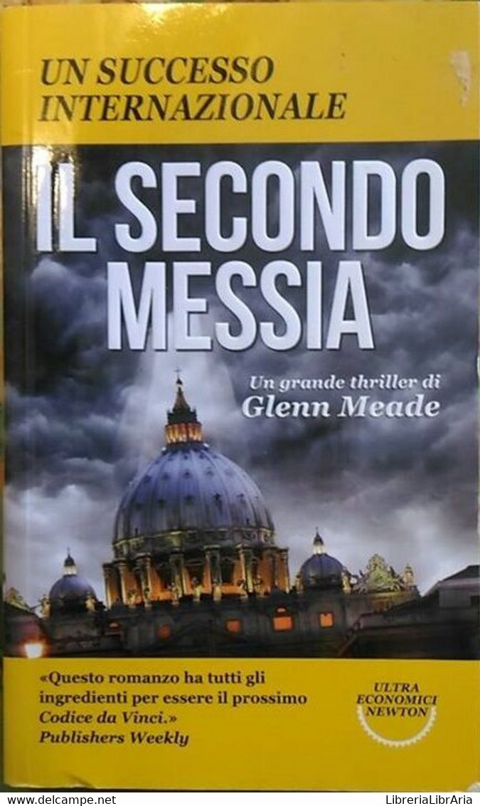 IL SECONDO MESSIA-Glenn Meade-NEWTON & COMPTON ULTRAECONOMICA (2013) - Thrillers
