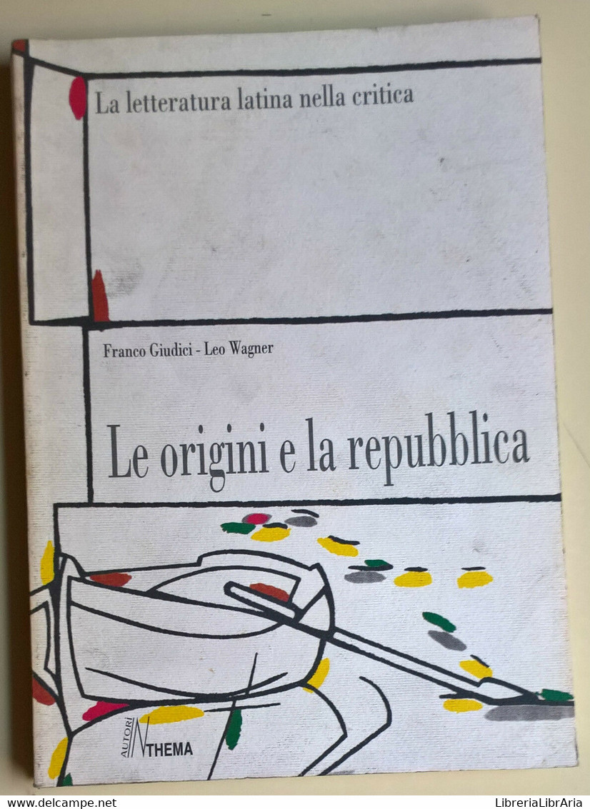 La Letteratura Latina Nella Critica. Le Origini E La Repubblica - Thema, 1992 L - Juveniles