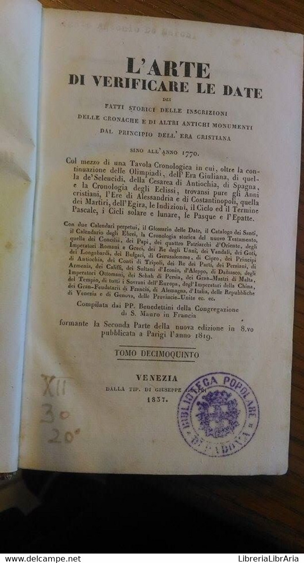 L’arte Di Verificare Le Date Dei Fatti Storici Delle Inscrizioni..... 1837. Raro - Sammlungen