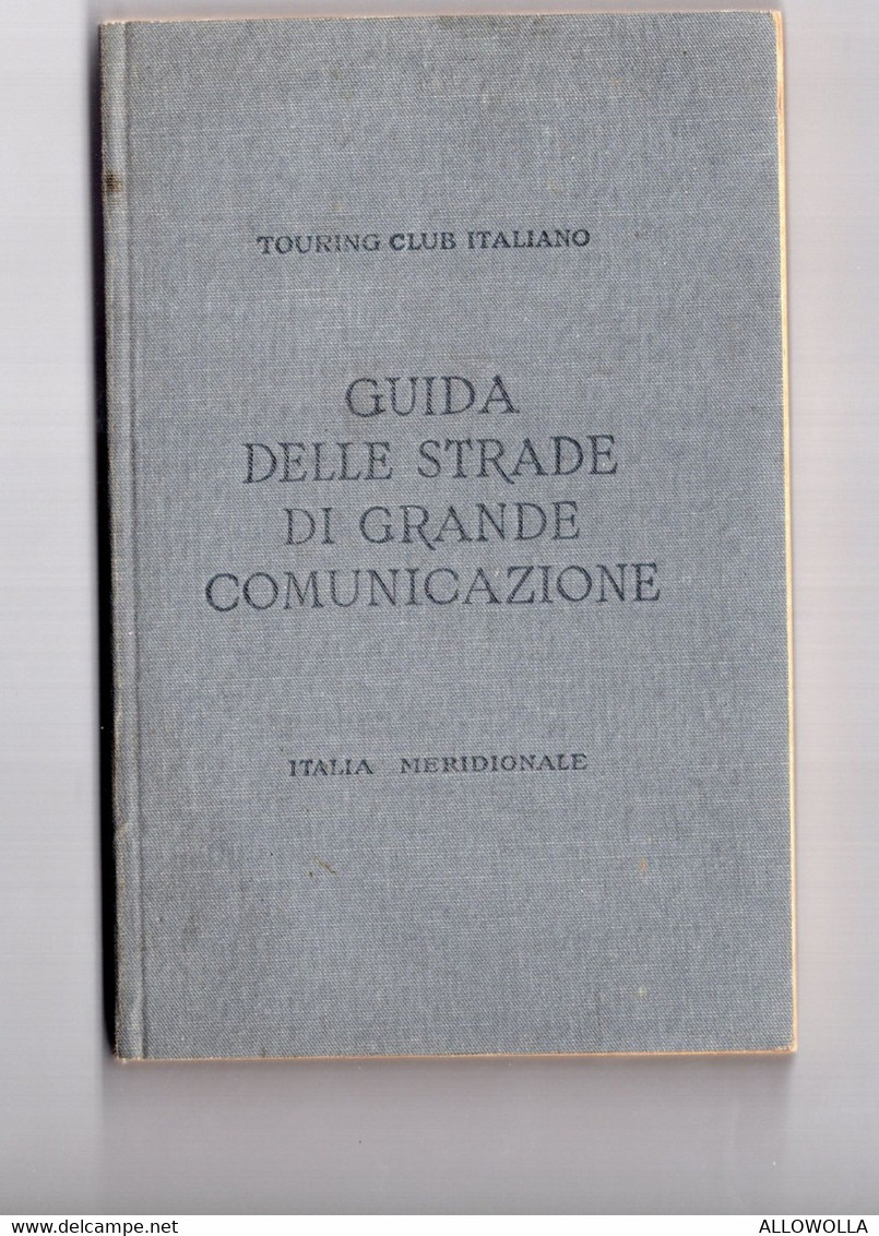 14181 "T.C.I.-GUIDA DELLE STRADE DI GRANDE COMUNICAZIONE-ITALIA SETT.,MERID.,INSUl.,POSSEDIMENTI E COLONIE"Cm 15,3x10,0 - Histoire, Philosophie Et Géographie