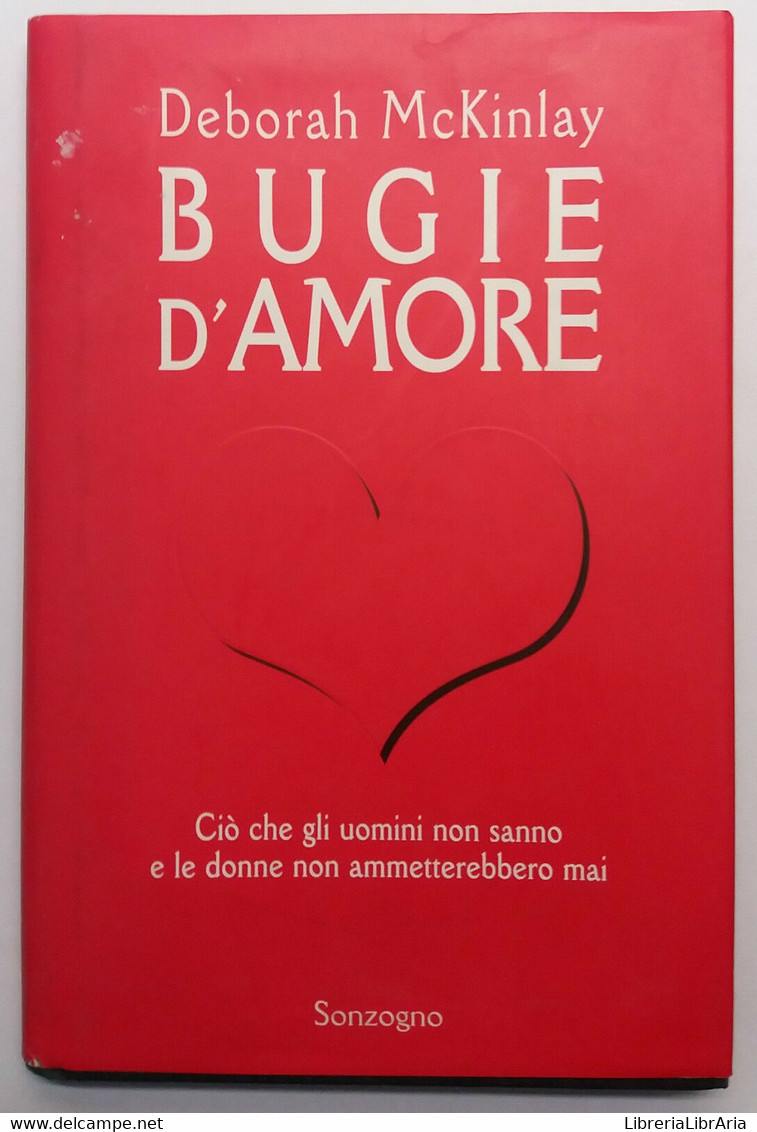Bugie D'amore - Deborah McKinlay - Sonzogno - 1996 - G - Médecine, Psychologie