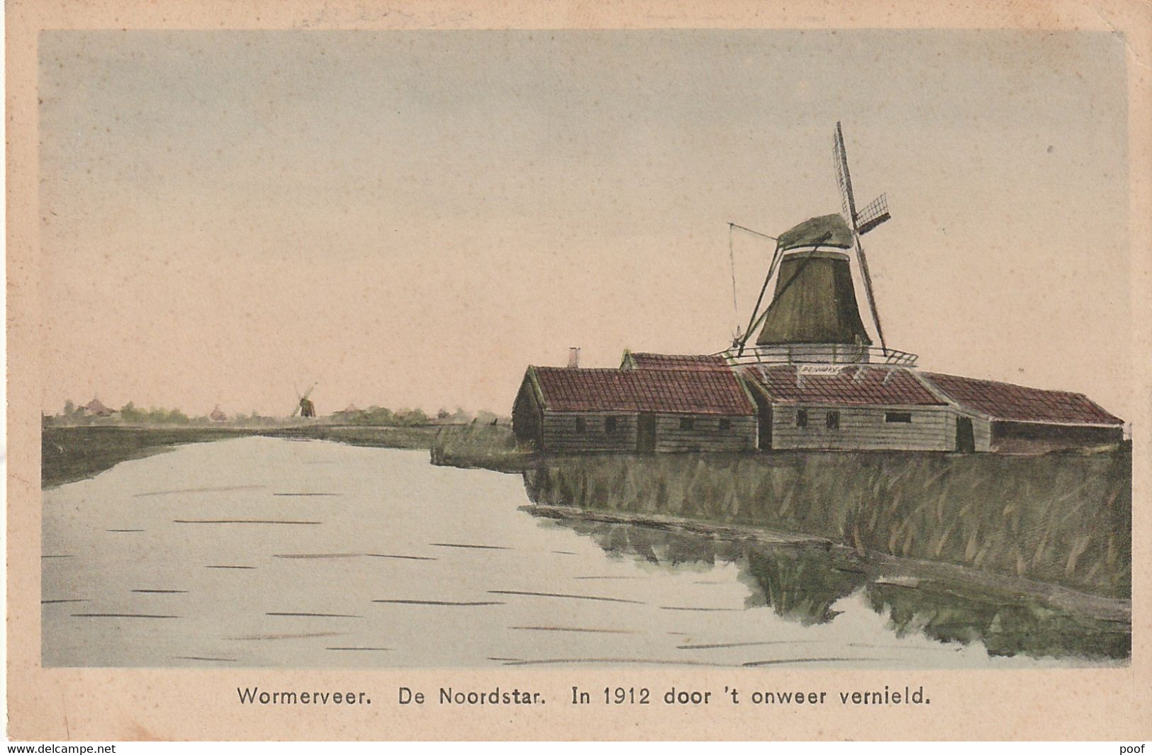 Wormerveer : De Noordstar . In 1912 Door 't Onweer Vernield (molen ) - Wormerveer